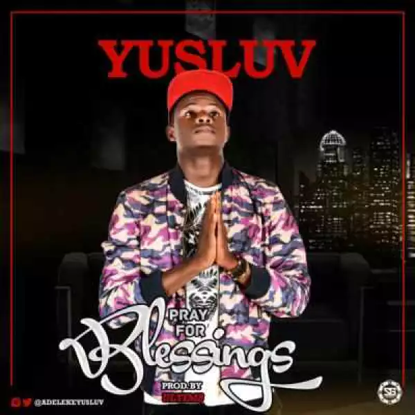 Yusluv - Pray for Blessing (Prod By Ultim8)